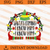 Santa Is coming i know him SVG