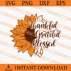 Thankful Grateful Blessed SVG, Sunflower SVG, Flower SVG 2 Thankful Grateful Blessed SVG