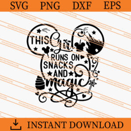 This Girl Runs On Snacks And Magic SVG, Mickey SVG