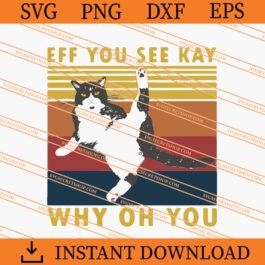 Eff You See Kay Why Oh You SVG, Cat SVG, Animal SVG