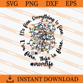 It's Fine Everything Is Fine I'm Fine This Is Fine SVG, Christmas SVG