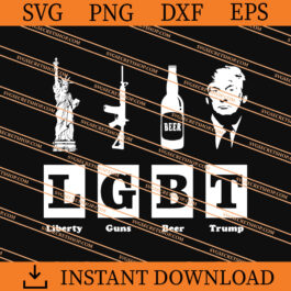 Liberty Guns Beer Trump SVG, Guns SVG, Beer SVG, Trump SVG