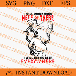 Dr seuss I will drink beer here or there i will drink beer everywhere SVG