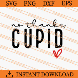 No Thanks Cupid SVG, Cupid SVG, Funny SVG, Love SVG
