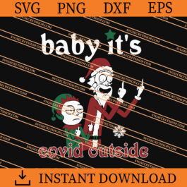 Baby It's Covid Outside Rick And Morty Christmas SVG, Christmas SVG
