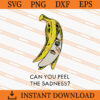 can you peel the sadness SVG