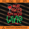 Dear Santa Just Bring Wine SVG, Santa Christmas SVG 1 dear santa just bring wine SVG