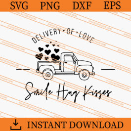 Delivery Of Love Smile Hug Kisses SVG, Truck SVG