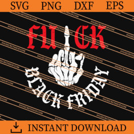 Fuck Black Friday SVG, Black Friday SVG, Hand Skeleton SVG