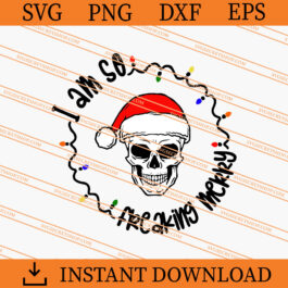 I Am So Freaking Merry Skull Christmas SVG, Christmas SVG