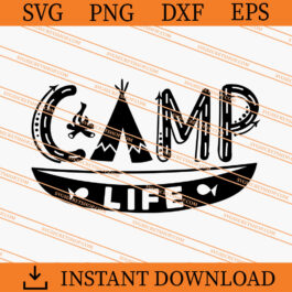 Camp Life SVG, Camping SVG, Camping Lover SVG