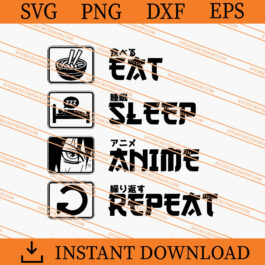 Eat Sleep Anime Repeat SVG, Funny SVG, Anime SVG