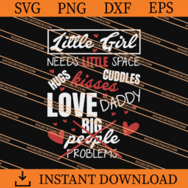 Little Girl Needs Little Space SVG