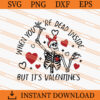 When youre dead inside but its valentines SVG