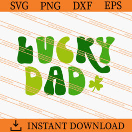 Lucky Dad SVG, Lucky SVG, Dad SVG, Funny SVG, Shamrock SVG