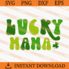 Lucky Mama SVG, Lucky SVG, Mama SVG, Funny SVG 1 Lucky Mama SVG
