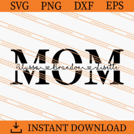 Mom SVG, Mother's Day SVG, Happy Mother's Day SVG