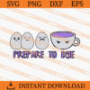 Prepare To Dye Creepy Easter Crop SVG, Easter SVG 1 Prepare to Dye Creepy Easter Crop SVG