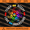 Autism Awareness Teach Accept Understand Love SVG 1 Autism Awareness Teach Accept Understand Love SVG