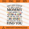 Dont mess with me i have a crazy mommy autism SVG