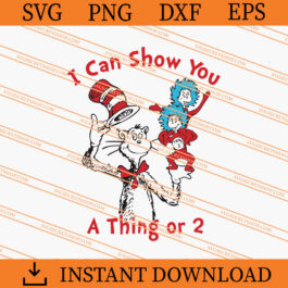 I Can Show You A Thing Or 2 SVG
