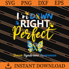 I'm Down Right Perfect SVG, Cancer And Downday SVG