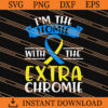 I Am The Home With The Extra Chromie SVG