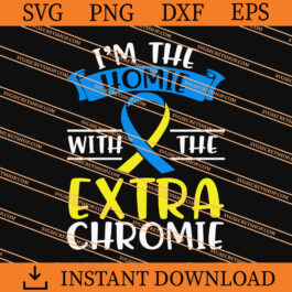 I'm The Home With The Extra Chromie SVG, Cancer And Downday SVG