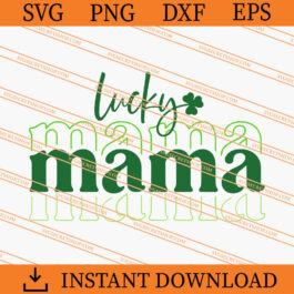 Lucky Mama SVG, Lucky SVG, Mama SVG, Mom Life SVG
