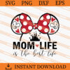 Mom Life Is The Best Life SVG