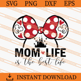 Mom Life Is The Best Life SVG