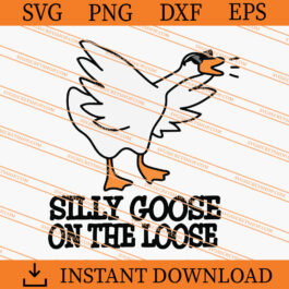 Silly Goose On The Loose SVG, Silly Goose SVG, Animal SVG