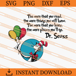 The More That You Read The More Things You Will Know Dr Seuss SVG