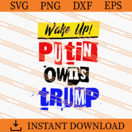 Wake Up Putin Owns Trump SVG, Trump SVG, Putin SVG