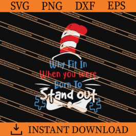 Why Fit In When You Were Born To Stand Out Autism SVG
