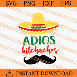 Adios Bitchachos SVG