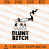 Blunt Bitch Weed SVG