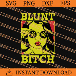 Blunt Bitch Weed Girl SVG