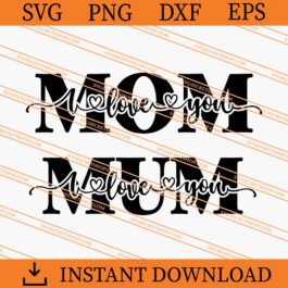 Mom I I Love You SVG