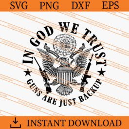 In God We Trust  Guns Are Just Backup SVG
