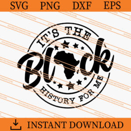 Its The Black History For Me SVG