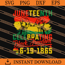 Juneteenth Celebrating black freedom SVG