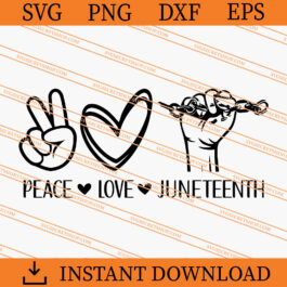 Peace Love Juneteenth SVG