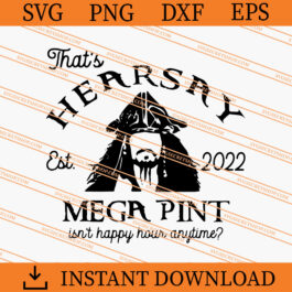 That's Hearsay Mega Pint Isn't Happy Hour Anytime SVG