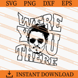 Johnny Depp Were You There SVG, Johnny Depp SVG