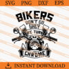 Bikers Dont Go Grey We Turn Chrome SVG