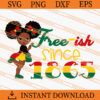 Black Girl Free-Ish Since 1865 SVG, Juneteenth SVG, Black Girl SVG 2 Black Girl Free-Ish Since 1865 SVG