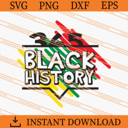 Black History 365 SVG, Black History SVG, Black History Month SVG