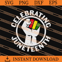 Celebrating Juneteenth SVG
