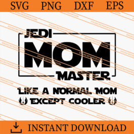 Jedi Master Mom Like A Normal Mom Except Cooler SVG